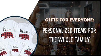 Gifts for Everyone: Personalized Items for the Whole Family