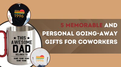 5 Memorable and Personal Going-Away Gifts for Coworkers