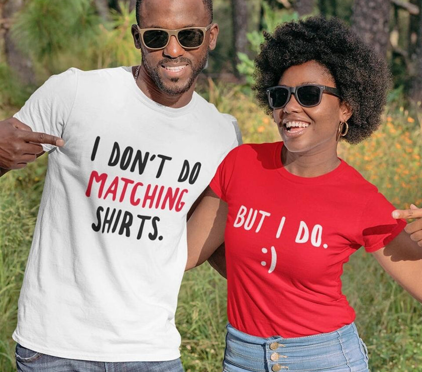 I Don't Do Matching Shirts Couples Tee