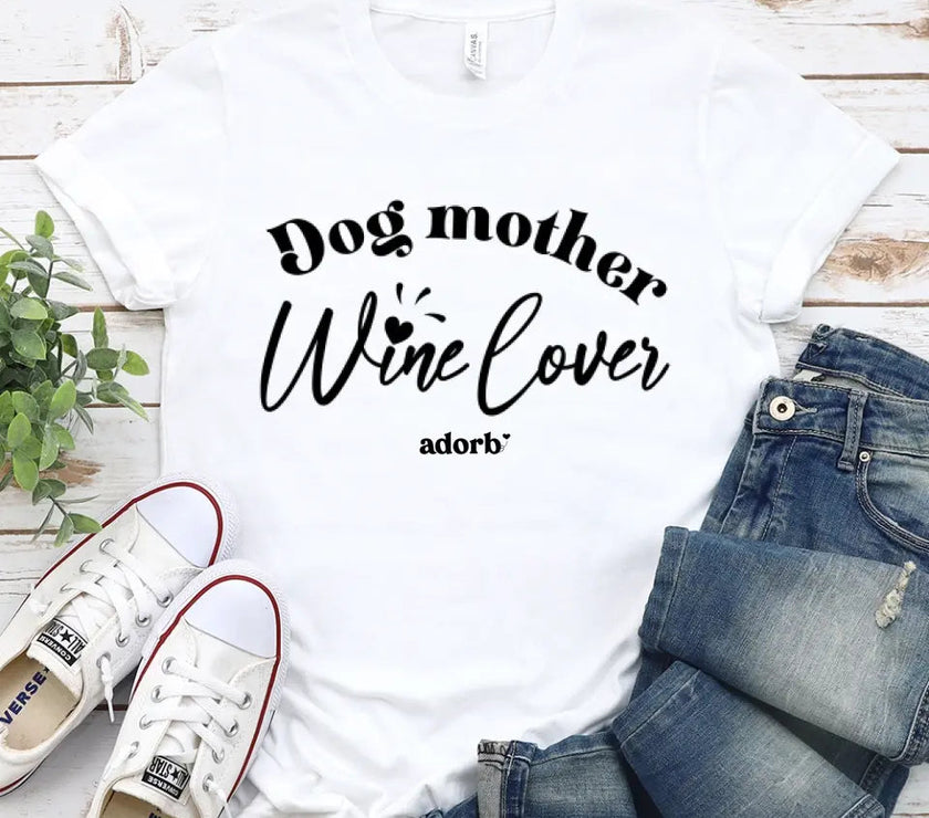 Customizer - Dog Mother Wine Lover T-shirt