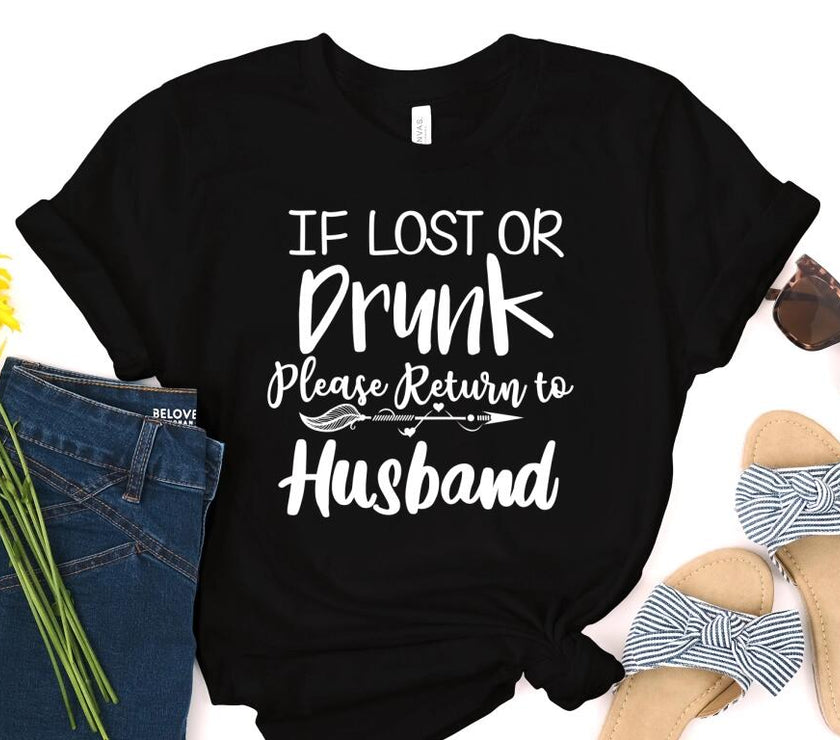 Customizer - If Lost Or Drunk Please Return To Husband Tee