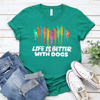 Customizer - Life Is Better With Dogs For Dog Lovers Unisex Tee