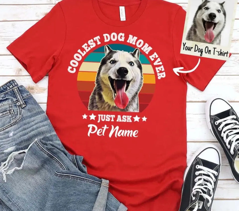 Customizer - Personalized Coolest Dog Mom Ever Custom Dog Photo T-shirt