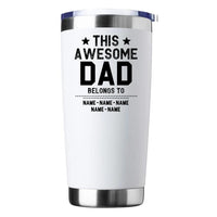Customizer - This Awesome Dad Belongs To Personalized Tumbler
