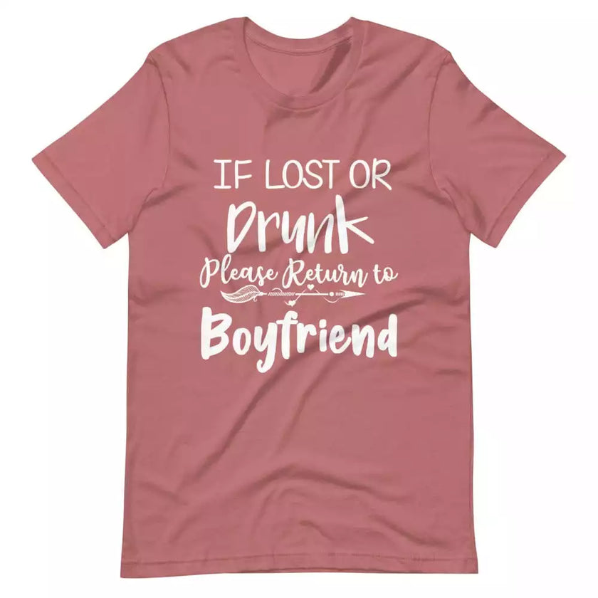 If Lost or Drunk Please Return To Boyfriend & I'm The Boyfriend Couples Tee