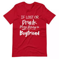 If Lost or Drunk Please Return To Boyfriend & I'm The Boyfriend Couples Tee