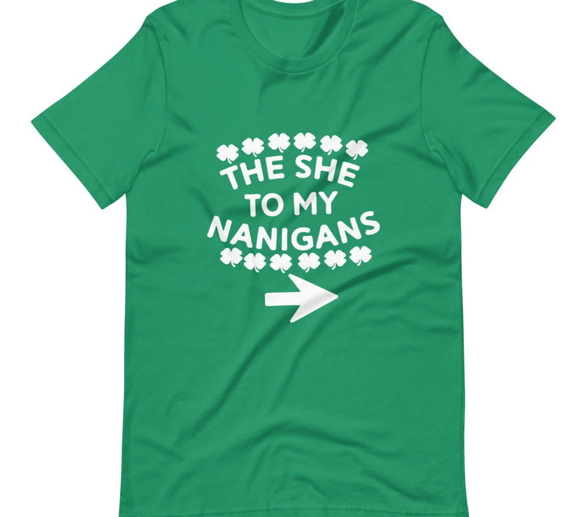 The She To My Nanigans Couples Tee