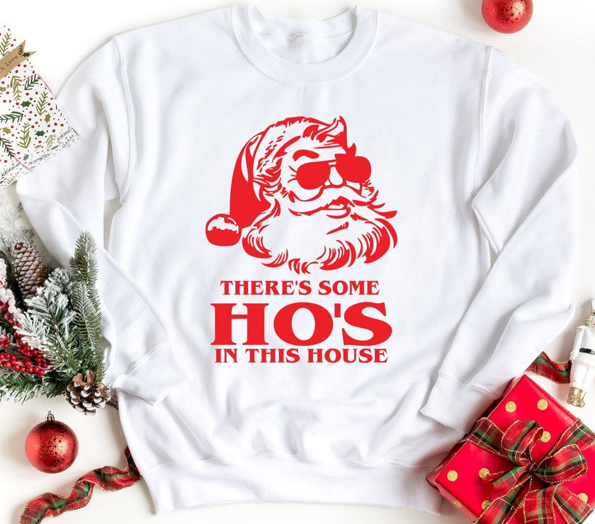 Ho's In This House Sweatshirt