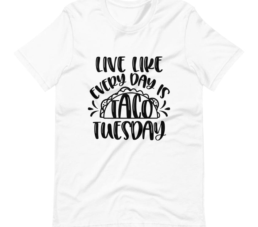 Live like every day is taco tuesday tee B1