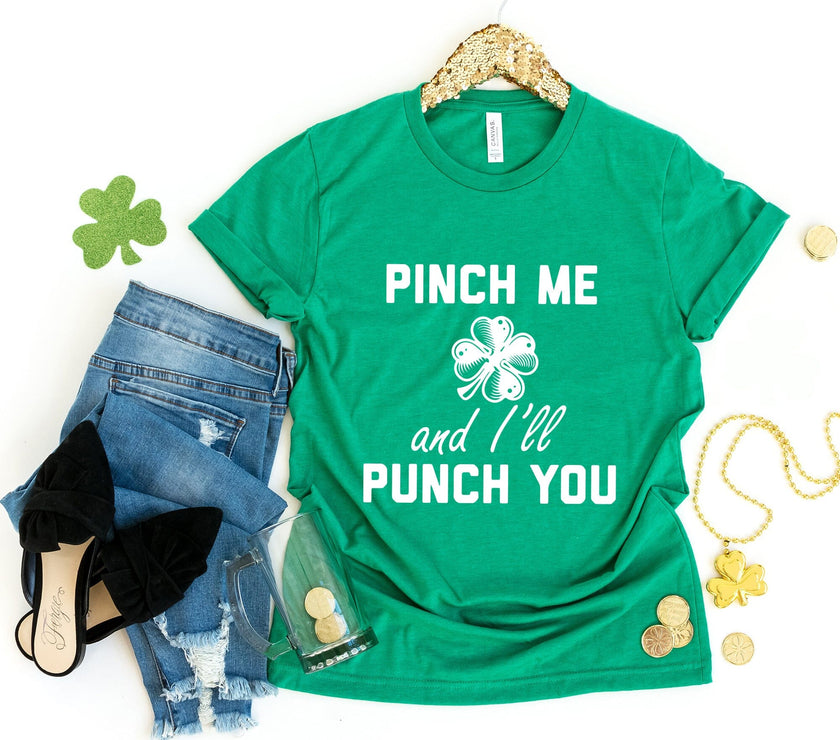 Pinch Me & I'll punch You St. Patty's T-Shirt