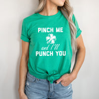 Pinch Me & I'll punch You St. Patty's T-Shirt