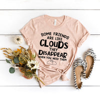 Some friends are like clouds Tee