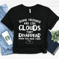 Some friends are like clouds Tee